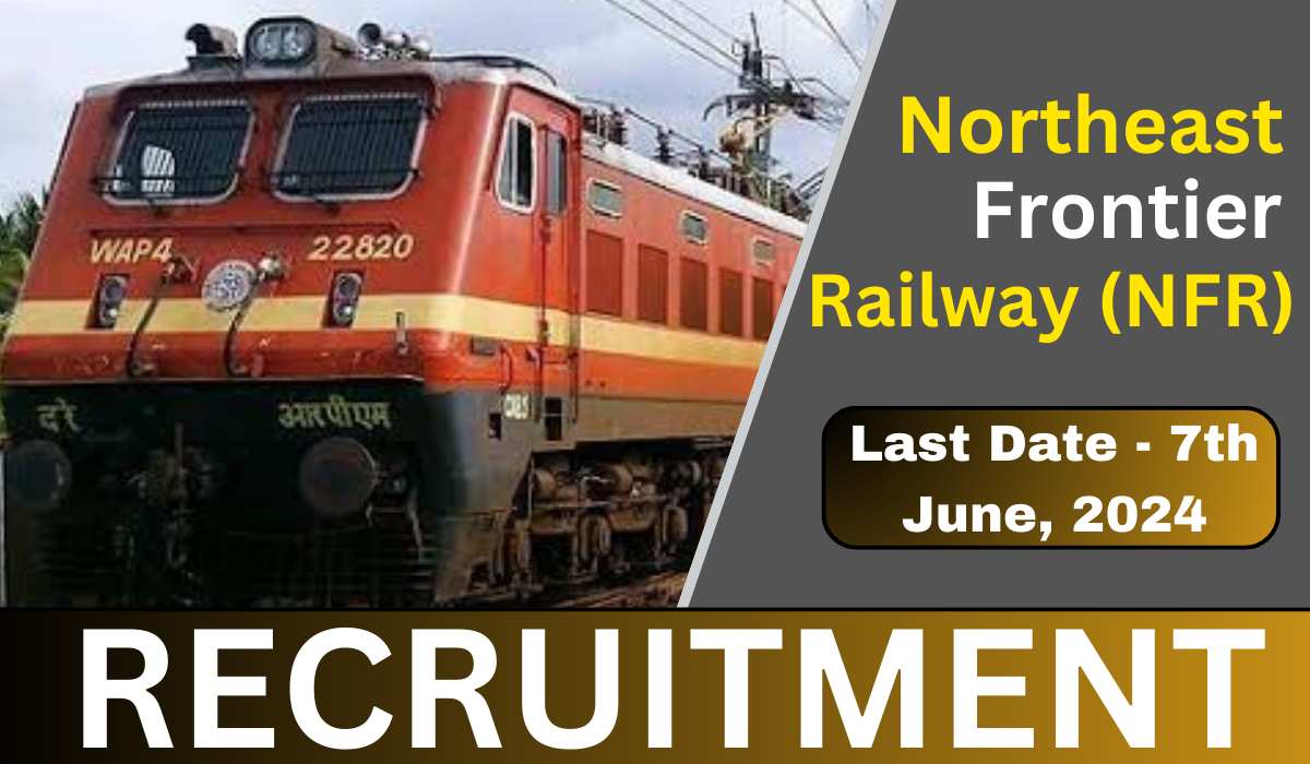 Northeast Frontier Railway Recruitment 2024