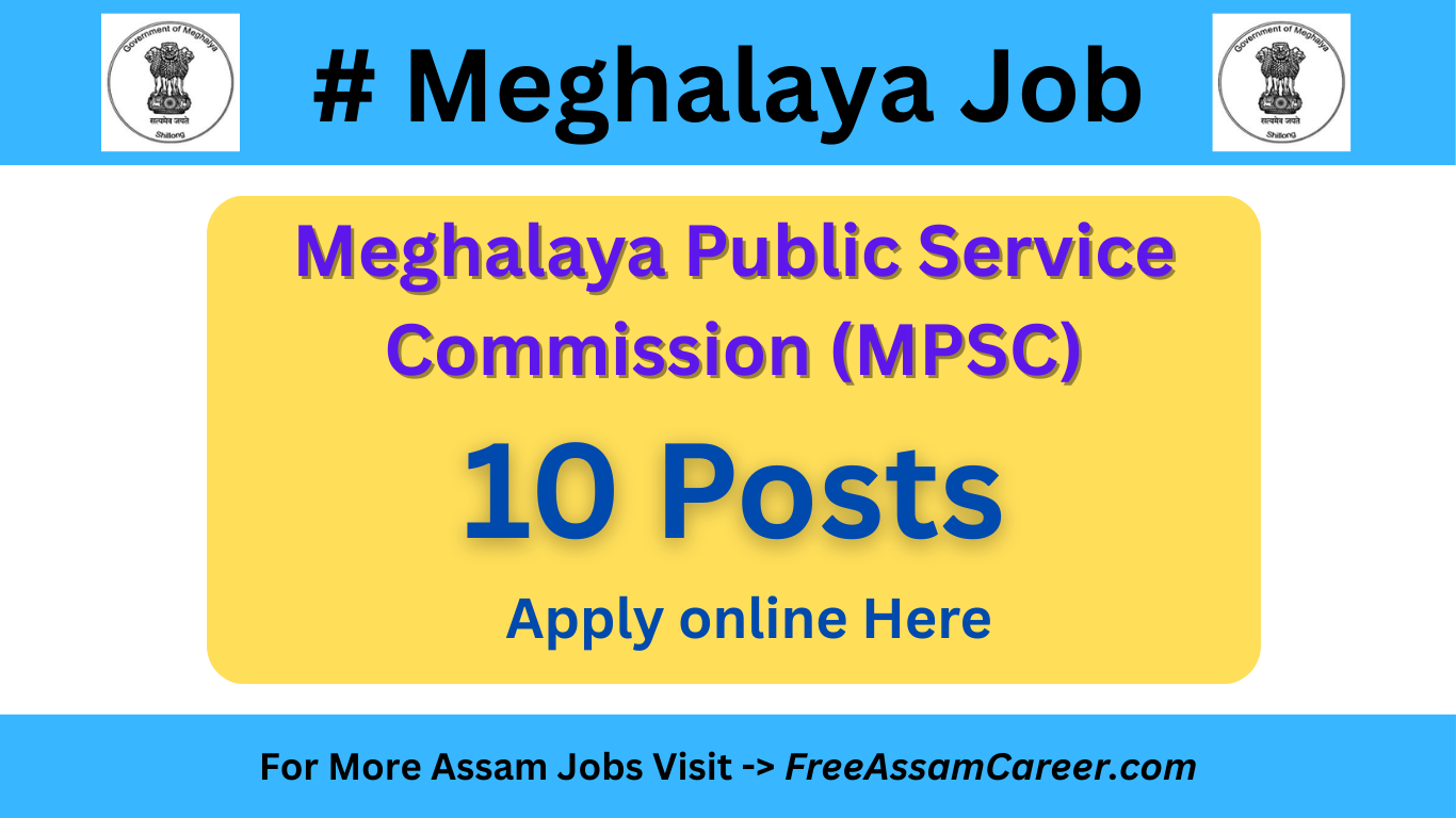Meghalaya Job: MPSC Notification for 10 Vacancy, Apply Online