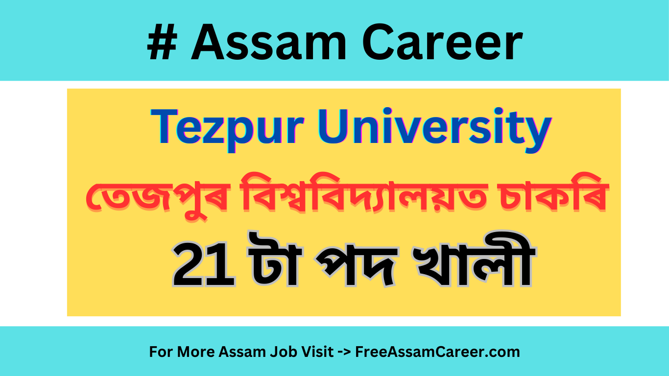 Assam Career : Tezpur University Notification for 21 Non-Teaching Vacancy