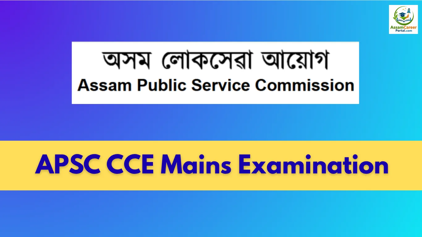APSC CCE Main Examination 2025: Apply Online from August 4, Exam Date