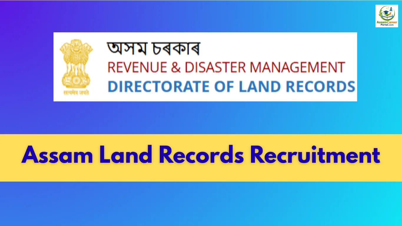 Assam Land Records Recruitment 2026: 579 Land Record Assistant Posts, Apply Online