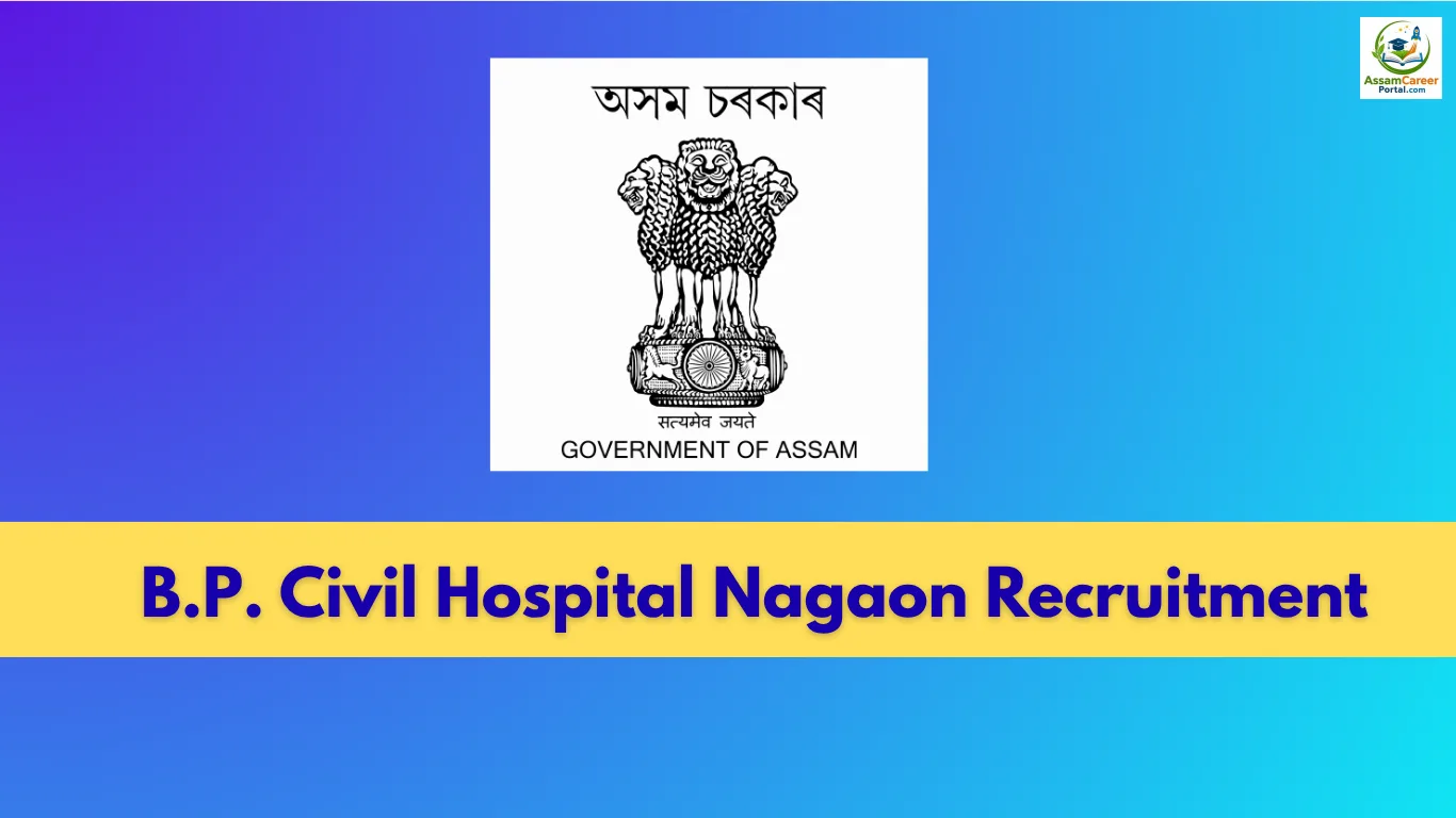 B.P. Civil Hospital Nagaon Recruitment 2026
